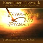 CLEARANCE: Encountering His Presence (2 Teaching CD's) by James Goll